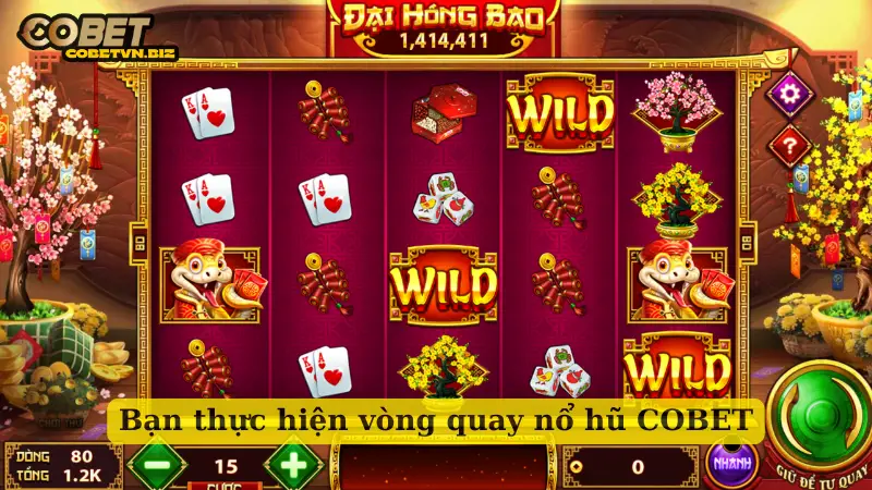 Bạn thực hiện vòng quay nổ hũ COBET
