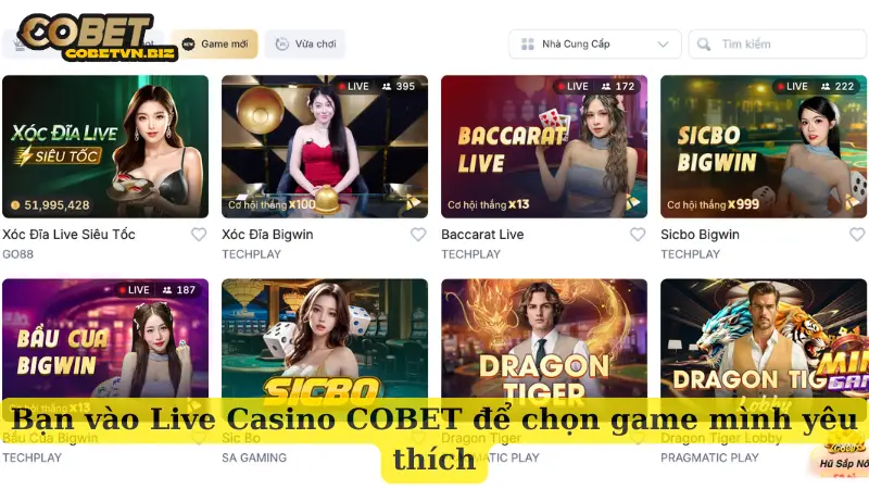 Bạn vào Live Casino COBET để chọn game mình yêu thích
