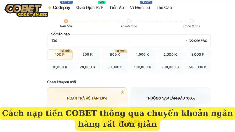 Cách nạp tiền COBET thông qua chuyển khoản ngân hàng rất đơn giản
