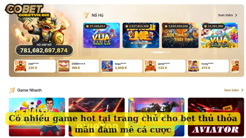 Có nhiều game hot tại trang chủ cho bet thủ thỏa mãn đam mê cá cược