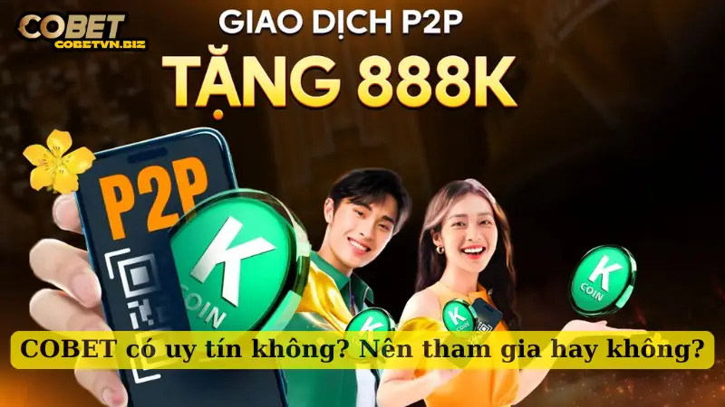 COBET có uy tín không? Nên tham gia hay không?