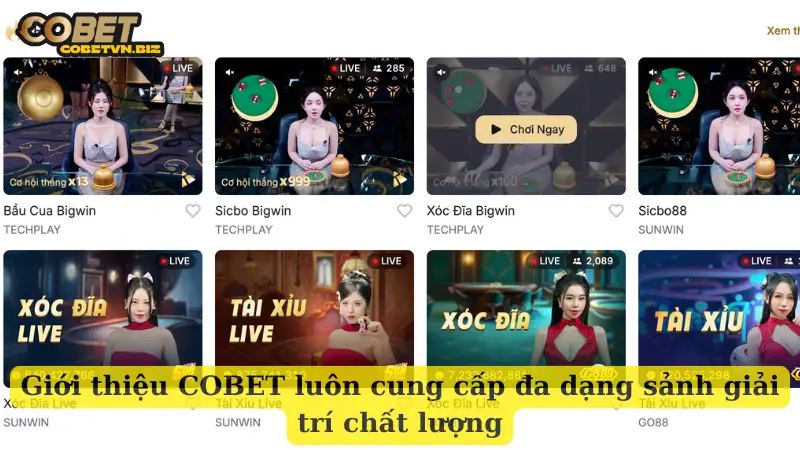 Giới thiệu COBET luôn cung cấp đa dạng sảnh giải trí chất lượng
