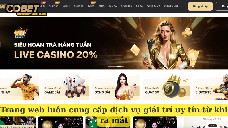 Trang web luôn cung cấp dịch vụ giải trí uy tín từ khi ra mắt